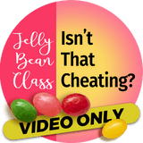 Video Workshop: Isn't That Cheating? - Jelly Bean Class with Ann Kullberg