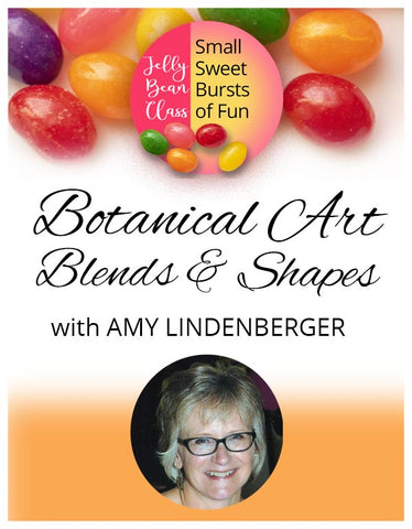 Botanical Art: Blends & Shapes - Jelly Bean Class with Amy Lindenberger