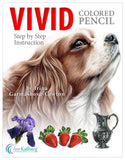 VIVID Colored Pencil - Step by Step Instruction