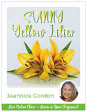 Sunny Yellow Lilies - Pajama Class with Jeannice Gordon