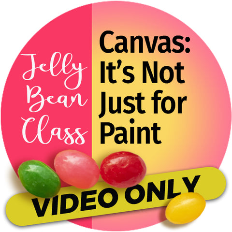 Video Workshop: Canvas: It's Not Just for Paint - Jelly Bean Class with Judith Selcuk