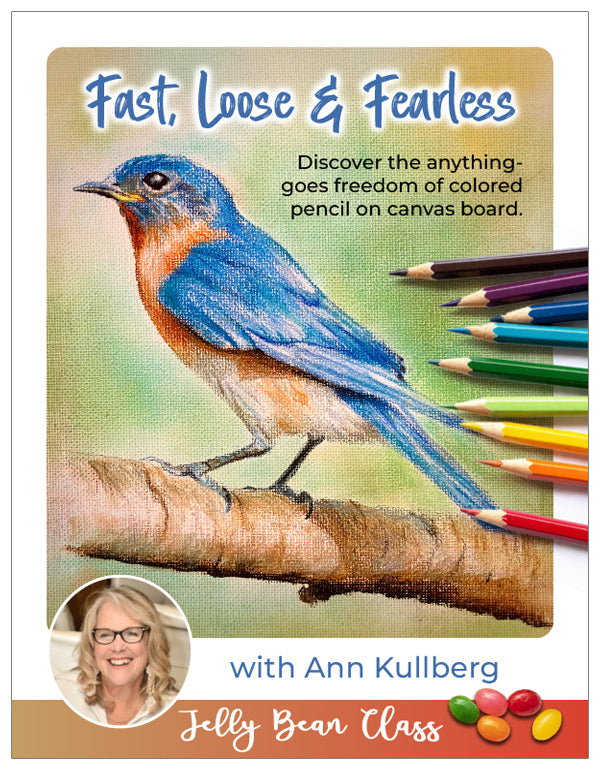 Fast, Loose & Fearless - Jelly Bean Class with Ann Kullberg