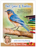Fast, Loose & Fearless - Jelly Bean Class with Ann Kullberg