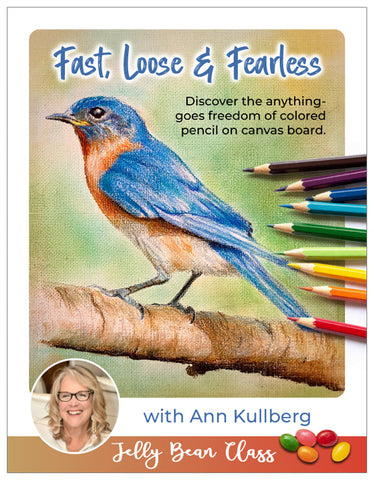 Fast, Loose & Fearless - Jelly Bean Class with Ann Kullberg