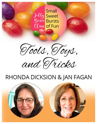 Tools, Toys & Tricks! A Demo - Jelly Bean Class with Jan Fagan & Rhonda Dicksion