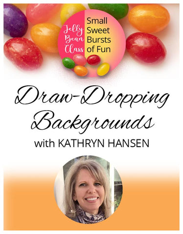 Draw-Dropping Backgrounds! - Jelly Bean Class with Kathryn Hansen