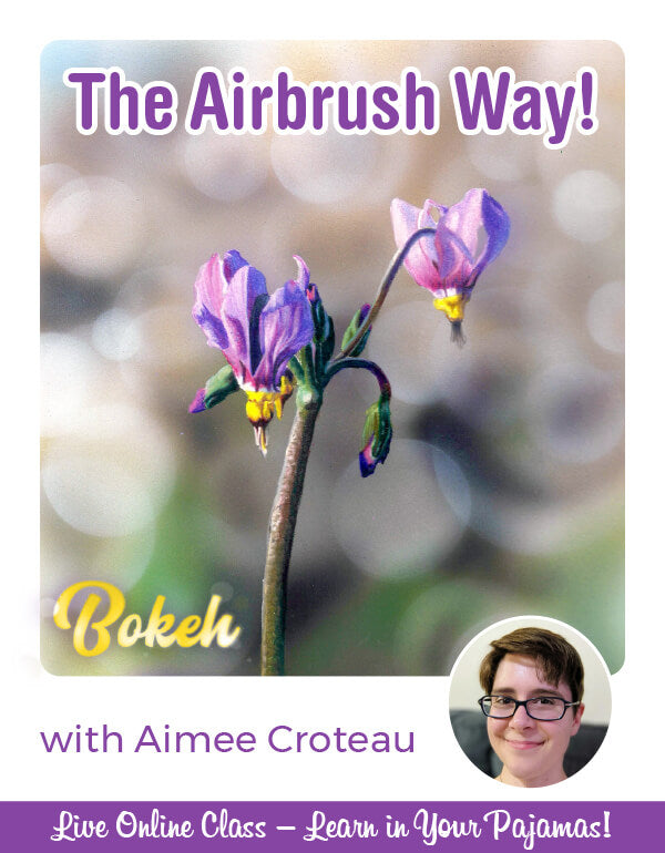 Bokeh-The Airbrush Way - Pajama Class with Aimee Croteau
