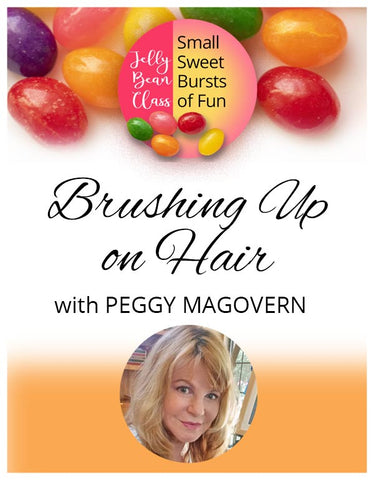 Brushing Up On Hair! A Demo - Jelly Bean Class with Peggy Magovern
