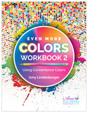 Even More Colors: Workbook 2 - Using Convenience Colors
