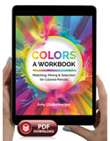 Colors: A Workbook - Matching, Mixing & Selection for Colored Pencils
