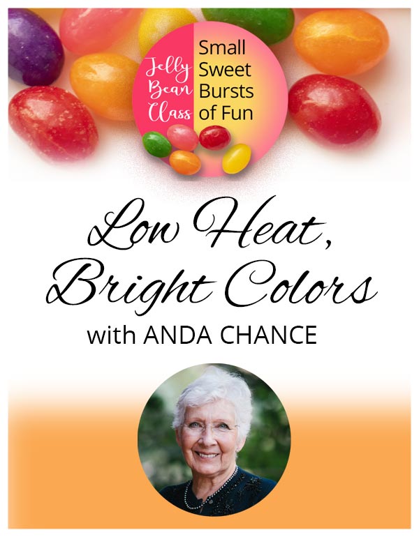 Low Heat, Bright Colors! - Jelly Bean Class with Anda Chance