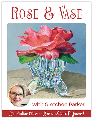 Rose and Glass Vase - Pajama Class with Gretchen Parker
