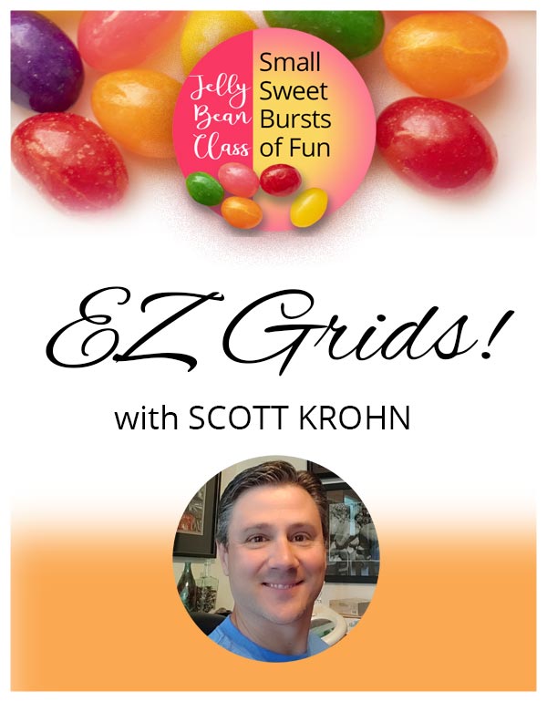 EZ Grids! - Jelly Bean Class with Scott Krohn