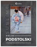 Sublime: Julie Podstolski - A Retrospective