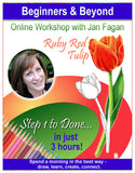 Ruby Red Tulip - Online Workshop for Beginners & Beyond with Jan Fagan